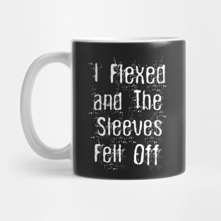 I Flexed and The Sleeves Fell Off Funny Body Builder Workout Mug